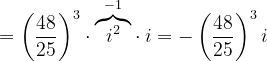 \dpi{120} =\left ( \frac{48}{25} \right )^{3}\cdot \overset{-1}{\overbrace{i^{2}}}\cdot i=-\left ( \frac{48}{25} \right )^{3}i